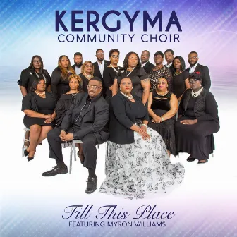 Fill This Place by Kergyma Community Choir