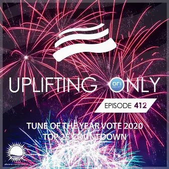 Uplifting Only Episode 412 - Tune of the Year Vote 2020 - Top 25 Countdown by FAWZY