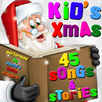 45 Kid's Xmas Songs & Stories by Santa's Little Singers