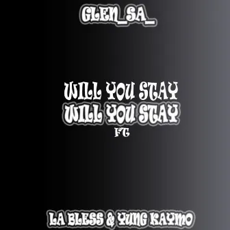 Will You Stay by Glen_sa_