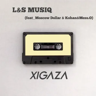 Xigaza by L&S MusiQ