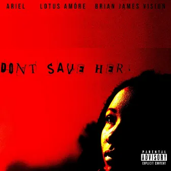 Don't Save Her by Brian James Vision