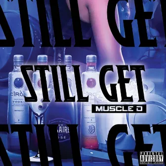 STILL GET by Muscle D