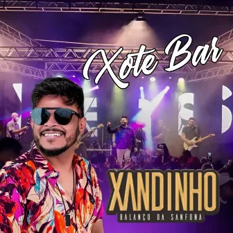 Xote Bar (Ao Vivo) by XANDINHO BALANÇO DA SANFONA