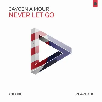 Never Let Go by Jaycen A'mour