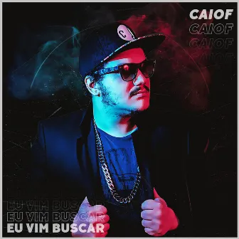 Eu Vim Buscar by Cai0f