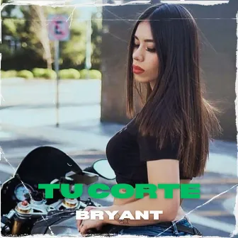 Tu Corte by Bryant