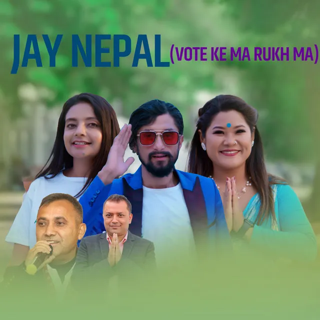 Jay Nepal (Vote Ke Ma Rukh Ma)