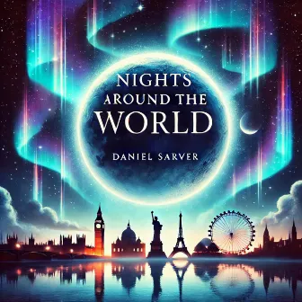 Nights around the world by Daniel Sarver