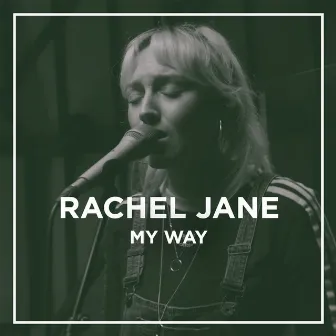 My Way (Stabal Session) by Rachel Jane