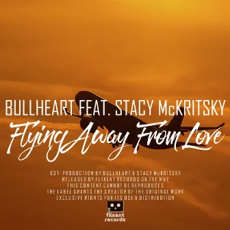 Flying Away From Love by BullHeart