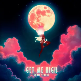 Get Me High by Sunil Sehgal