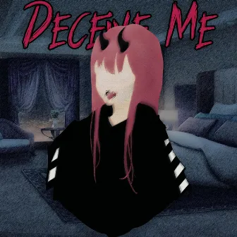 Deceive Me by iLLFaith