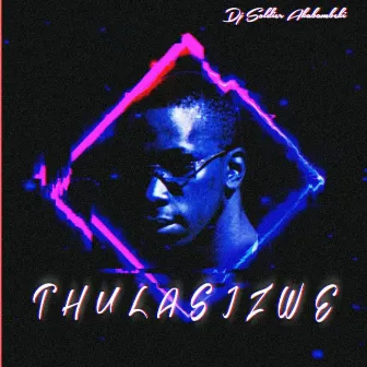 Thulasizwe by Dj Soldier Akabambeki