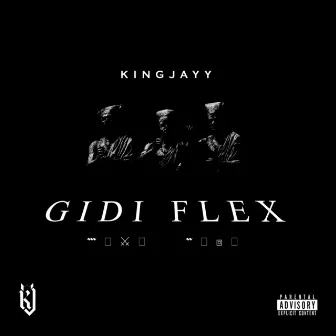 Gidi Flex by KingJayy