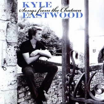 Songs from the Chateau by Kyle Eastwood