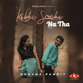 Kabhi Socha Na Tha by Bhavna Pandit