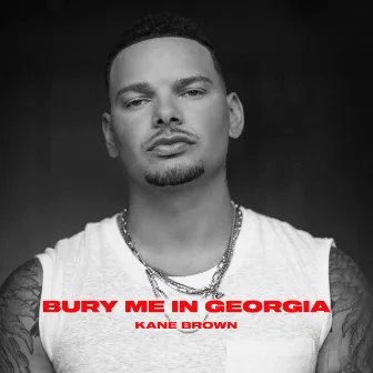 Bury Me in Georgia by Kane Brown