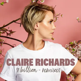 7 Billion (Remixes) by Claire Richards