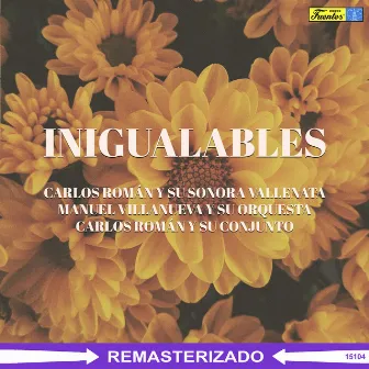 Inigualables by Jesus Nuncira Machado y Su Orquesta