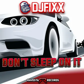 Don't Sleep On It by DJ Fixx