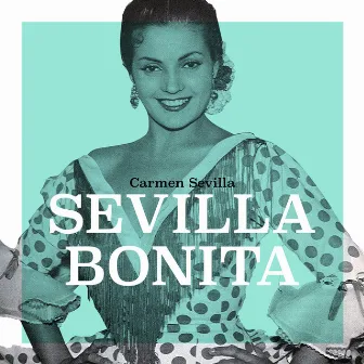 Sevilla Bonita by Carmen Sevilla