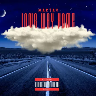 Long Way Home (Kustom Remix) by Martay