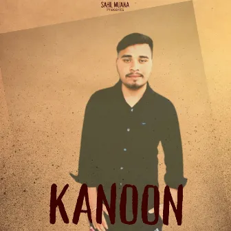 Kanoon by Sahil Muana