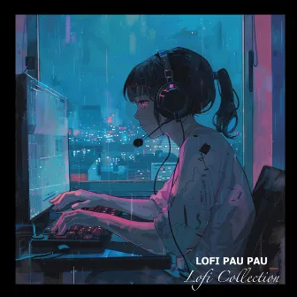 Lofi Collection by Lofi Pau Pau