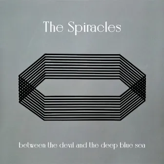 Between The Devil And The Deep Blue Sea by The Spiracles