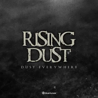 Dust Everywhere by Rising Dust