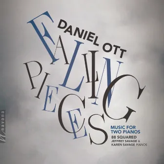 Falling Pieces: Music for 2 Pianos by Daniel Ott