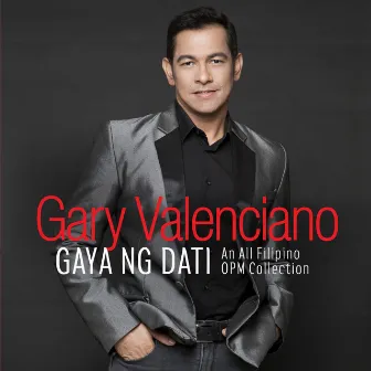 Gaya Ng Dati by Gary Valenciano