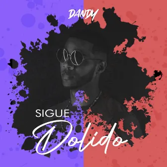 Sigue Dolido by Dandy