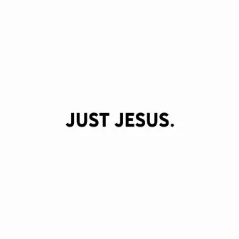 Just Jesus by Newsong