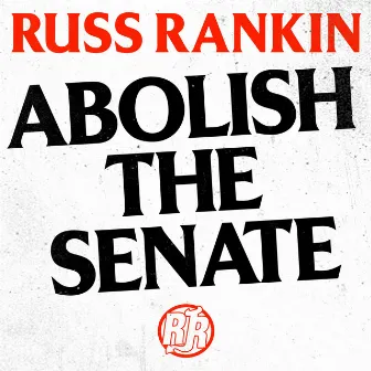 Abolish The Senate by Russ Rankin