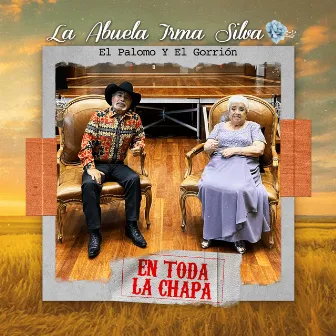 En Toda La Chapa by La Abuela Irma Silva