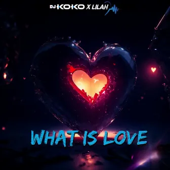 What Is Love by Lilah