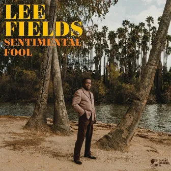 Sentimental Fool by Lee Fields