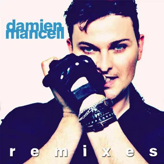 The Remixes by Damien Mancell