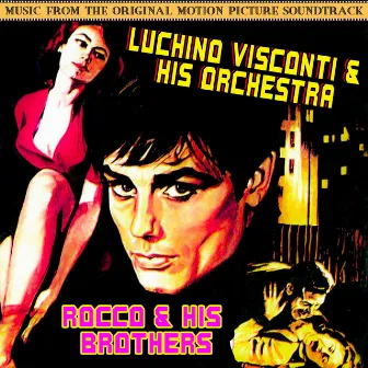 Rocco & His Brothers (Music From The Original 1960 Motion Picture Soundtrack) by Luchino Visconti & His Orchestra