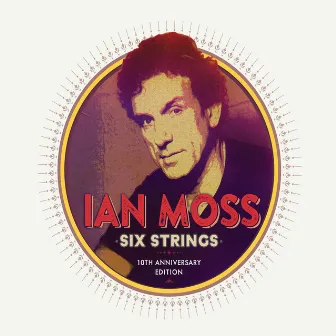 Six Strings (10th Anniversary Edition) by Ian Moss