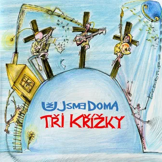 Tři Křížky by Už jsme doma