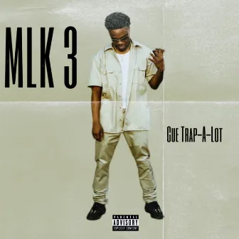 MLK 111 by Cue Trap-A-Lot