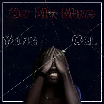 On My Mind by Yung Cel