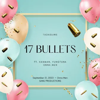 17 Bullets (Xanman x YungTuna) by TaDaSlime