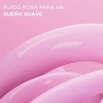 Ruido Rosa Para Un Sueño Suave by 