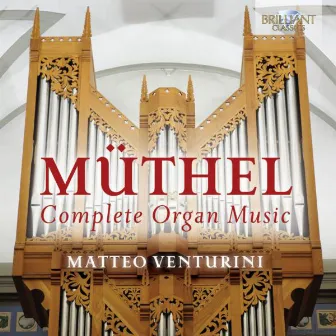 Müthel Complete Organ Music by Matteo Venturini