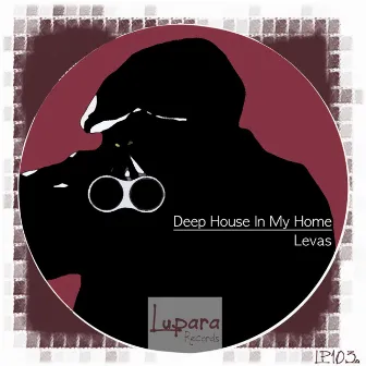 Deep House In My Home by Levas