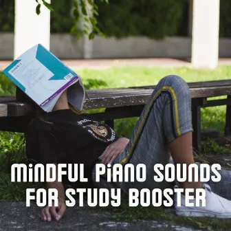 Mindful Piano Sounds for Study Booster by Reading Background Music